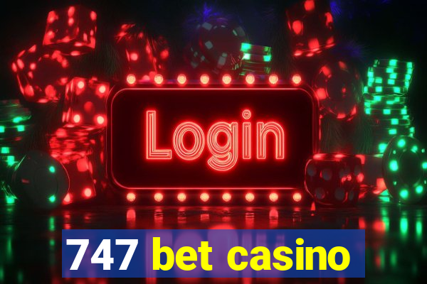 747 bet casino